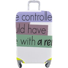 Woman T- Shirt If I Was Meant To Be Controlled I Would Have Came With A Remote T- Shirt Luggage Cover (large) by maxcute