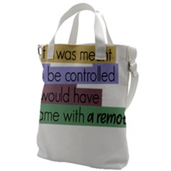 Woman T- Shirt If I Was Meant To Be Controlled I Would Have Came With A Remote T- Shirt Canvas Messenger Bag by maxcute