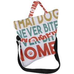 Women And Girls T- Shirtthat Dog Never Bites Women  T- Shirt Fold Over Handle Tote Bag