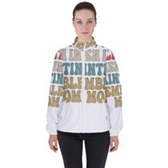 Women And Mom T- Shirt All The Women In The Paintings Resembled My Mom  T- Shirt Women s High Neck Windbreaker by maxcute