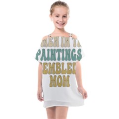 Women And Mom T- Shirt All The Women In The Paintings Resembled My Mom  T- Shirt Kids  One Piece Chiffon Dress