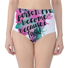 Women Empowerment Inspiring Quote Femin T- Shirt Women Empowerment Inspiring Quote Feminist Tee For Classic High-waist Bikini Bottoms by maxcute