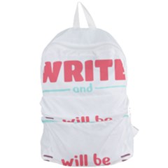 Writer Gift T- Shirt Just Write And Everything Will Be Alright T- Shirt Foldable Lightweight Backpack by maxcute