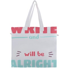 Writer Gift T- Shirt Just Write And Everything Will Be Alright T- Shirt Canvas Travel Bag by maxcute