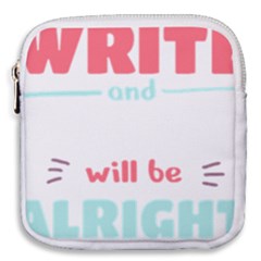 Writer Gift T- Shirt Just Write And Everything Will Be Alright T- Shirt Mini Square Pouch by maxcute