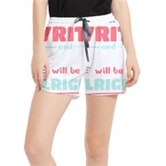 Writer Gift T- Shirt Just Write And Everything Will Be Alright T- Shirt Women s Runner Shorts by maxcute