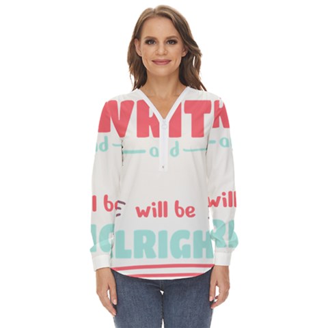 Writer Gift T- Shirt Just Write And Everything Will Be Alright T- Shirt Zip Up Long Sleeve Blouse by maxcute