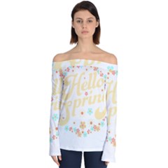 Hello Spring T- Shirt Hello Spring Trendy Easter Daisy Flower Cute Floral Pattern T- Shirt Off Shoulder Long Sleeve Top by maxcute