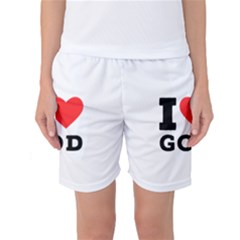 I Love God Women s Basketball Shorts by ilovewhateva