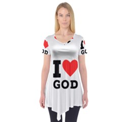 I Love God Short Sleeve Tunic  by ilovewhateva