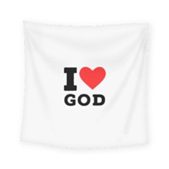 I Love God Square Tapestry (small) by ilovewhateva