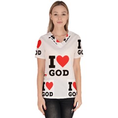 I Love God Women s V-neck Scrub Top by ilovewhateva