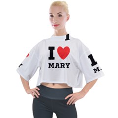 I Love Mary Mock Neck Tee by ilovewhateva