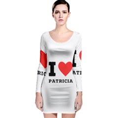 I Love Patricia Long Sleeve Bodycon Dress by ilovewhateva