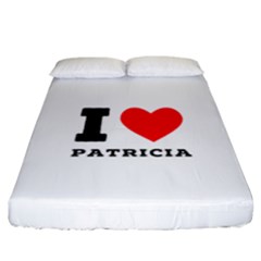 I Love Patricia Fitted Sheet (california King Size) by ilovewhateva