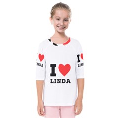 I Love Linda  Kids  Quarter Sleeve Raglan Tee