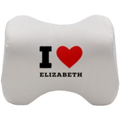 I Love Elizabeth  Head Support Cushion by ilovewhateva