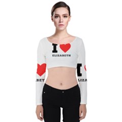 I Love Elizabeth  Velvet Long Sleeve Crop Top by ilovewhateva