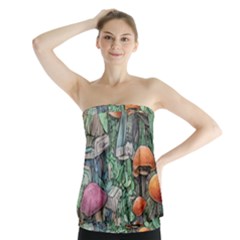 Mushroom Mojo For All Your Magic Spells Strapless Top by GardenOfOphir