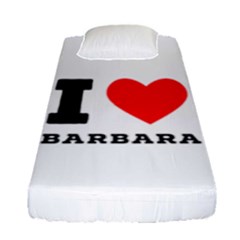 I Love Barbara Fitted Sheet (single Size) by ilovewhateva