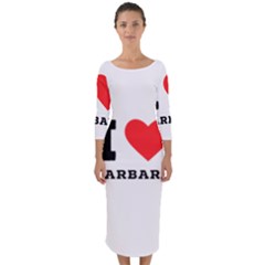 I Love Barbara Quarter Sleeve Midi Bodycon Dress by ilovewhateva