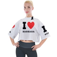 I Love Barbara Mock Neck Tee by ilovewhateva