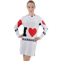 I Love Barbara Long Sleeve Hoodie Dress by ilovewhateva