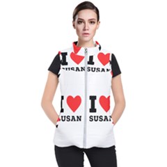 I Love Susan Women s Puffer Vest by ilovewhateva