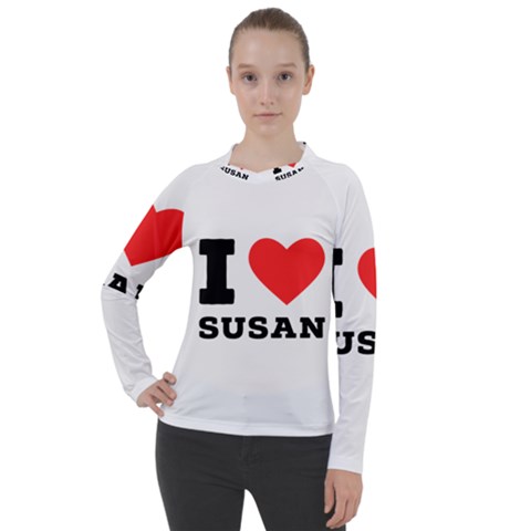 I Love Susan Women s Pique Long Sleeve Tee by ilovewhateva