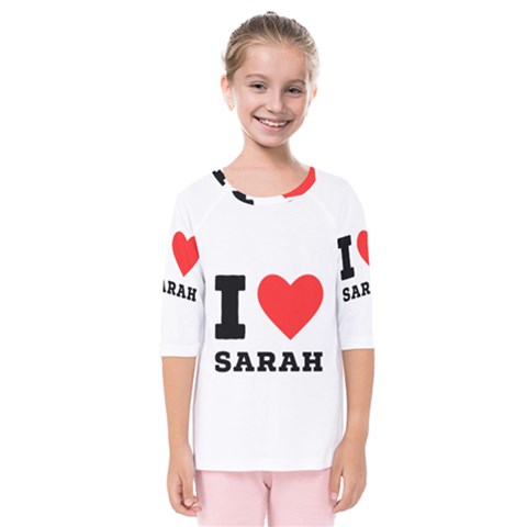 I Love Sarah Kids  Quarter Sleeve Raglan Tee by ilovewhateva