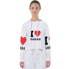 I Love Sarah Women s Slouchy Sweat by ilovewhateva