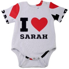 I Love Sarah Baby Short Sleeve Bodysuit by ilovewhateva