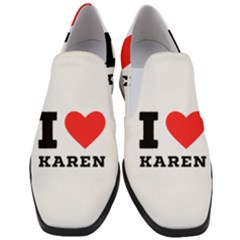 I Love Karen Women Slip On Heel Loafers by ilovewhateva