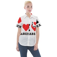 I Love Karen Women s Short Sleeve Pocket Shirt