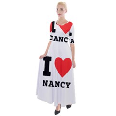 I Love Nancy Half Sleeves Maxi Dress by ilovewhateva