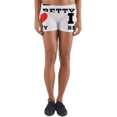 I Love Betty Yoga Shorts by ilovewhateva