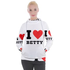 I Love Betty Women s Hooded Pullover by ilovewhateva