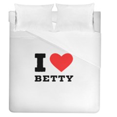 I Love Betty Duvet Cover (queen Size) by ilovewhateva