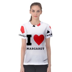 I love margaret Women s Sport Mesh Tee