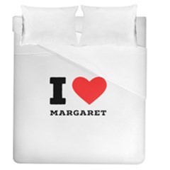 I Love Margaret Duvet Cover (queen Size) by ilovewhateva