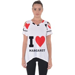 I love margaret Cut Out Side Drop Tee