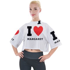 I love margaret Mock Neck Tee