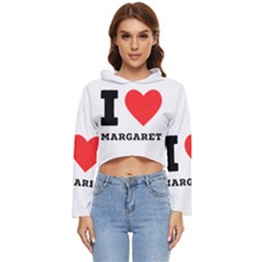 I love margaret Women s Lightweight Cropped Hoodie