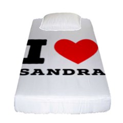 I Love Sandra Fitted Sheet (single Size) by ilovewhateva