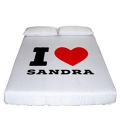 I Love Sandra Fitted Sheet (california King Size) by ilovewhateva