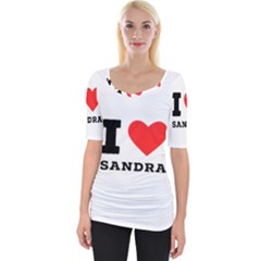 I love sandra Wide Neckline Tee