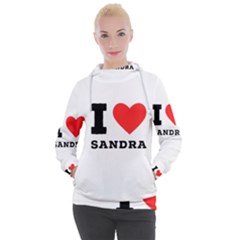 I love sandra Women s Hooded Pullover