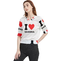 I love sandra Quarter Sleeve Blouse