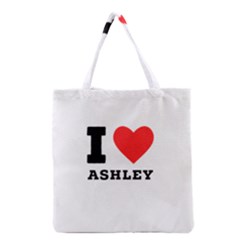 I Love Ashley Grocery Tote Bag by ilovewhateva