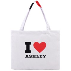 I Love Ashley Mini Tote Bag by ilovewhateva